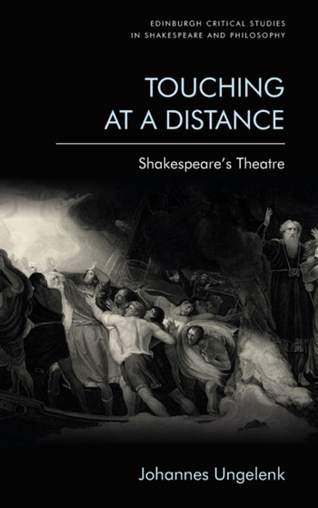 Touching at a Distance : Shakespeare'S Theatre