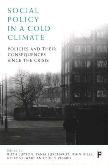 Social Policy in a Cold Climate : Policies and their Consequences since the Crisis