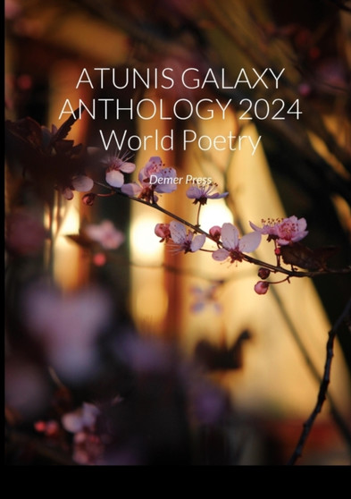ATUNIS GALAXY ANTHOLOGY 2024 World Poetry : Demer Press