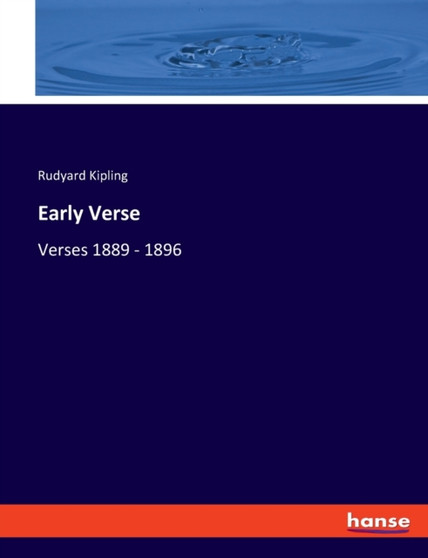 Early Verse : Verses 1889 - 1896 Early Verse : Verses 1889 - 1896