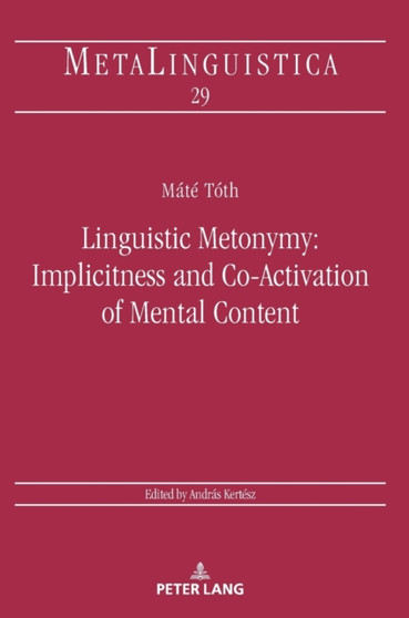 Linguistic Metonymy: Implicitness and Co-Activation of Mental Content : 29