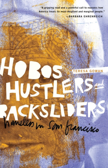 Hobos, Hustlers, and Backsliders : Homeless in San Francisco