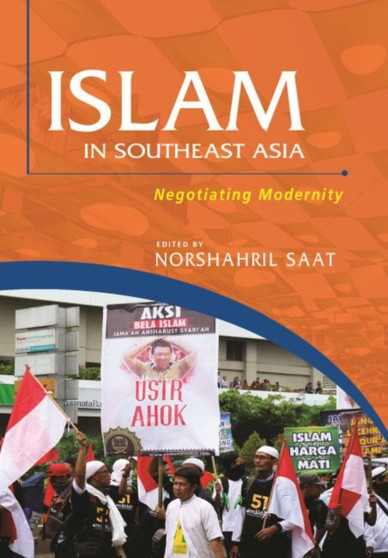 Islam in Southeast Asia : Negotiating Modernity