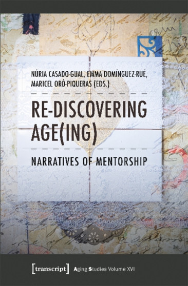 Re???discovering Age(ing) ??? Narratives of Mentorship