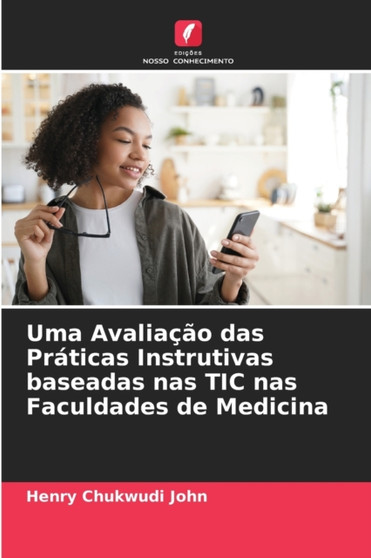 Uma Avaliacao das Praticas Instrutivas baseadas nas TIC nas Faculdades de Medicina