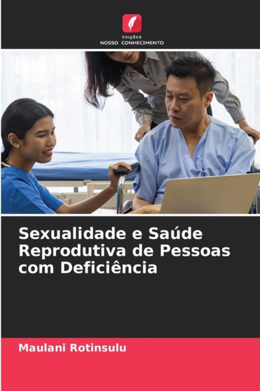 Sexualidade e Saude Reprodutiva de Pessoas com Deficiencia
