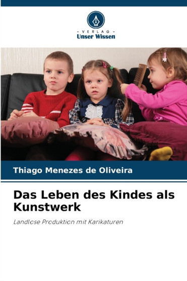 Das Leben des Kindes als Kunstwerk