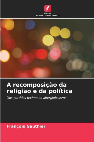 A recomposicao da religiao e da politica