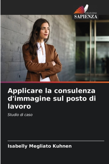 Applicare la consulenza d'immagine sul posto di lavoro Applicare la consulenza d'immagine sul posto di lavoro