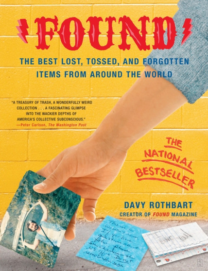 Found : The Best Lost, Tossed, and Forgotten Items from Around the World by Davy Rothbart - Paperback
