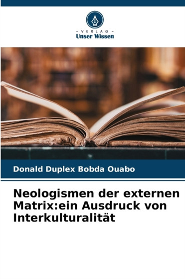 Neologismen der externen Matrix : ein Ausdruck von Interkulturalitat