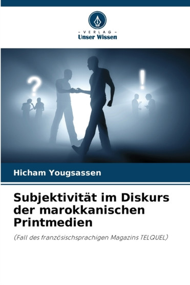 Subjektivitat im Diskurs der marokkanischen Printmedien