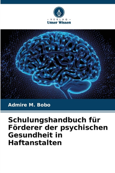 Schulungshandbuch fur Forderer der psychischen Gesundheit in Haftanstalten