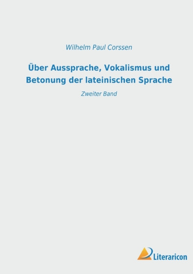 UEber Aussprache, Vokalismus und Betonung der lateinischen Sprache : Zweiter Band