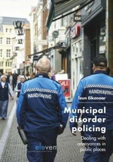 Municipal Disorder Policing : Dealing with annoyances in public places