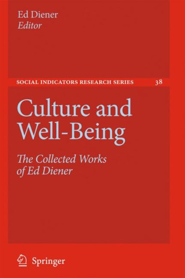 Culture and Well-Being : The Collected Works of Ed Diener : 38