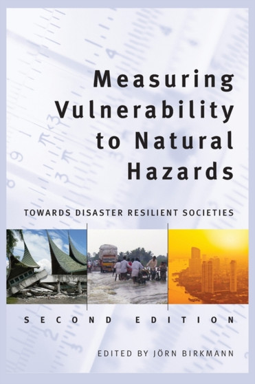 Measuring vulnerability to natural hazards : towards disaster resilient societies