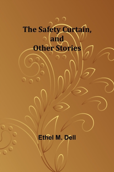 The Safety Curtain, and Other Stories