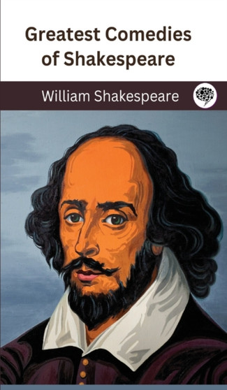 Greatest Comedies of Shakespeare (Deluxe Hardbound Edition)