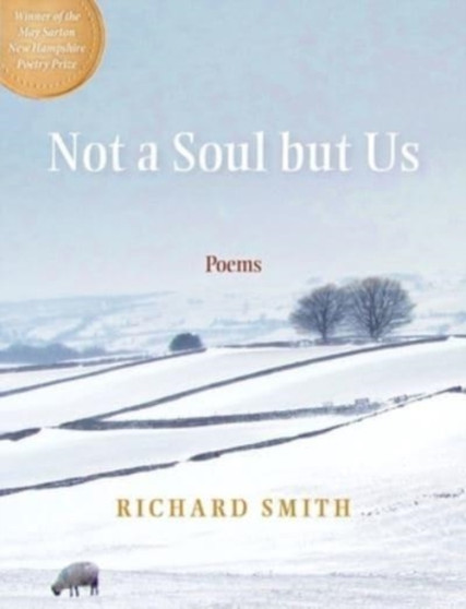 Not a Soul but Us : Poems