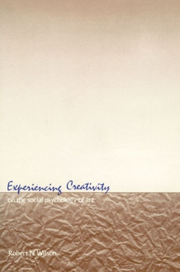 Experiencing Creativity : On the Social Psychology of Art