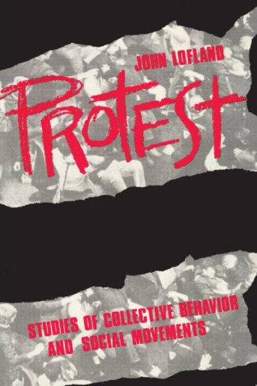 Protest : Studies of Collective Behaviour and Social Movements