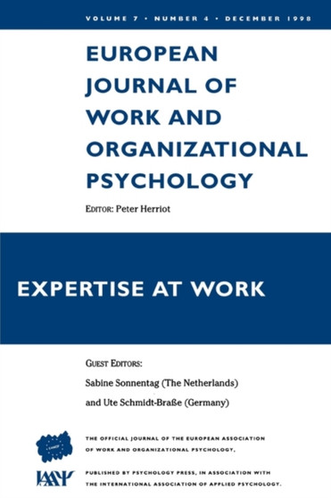 Expertise At Work : A Special Issue of the European Journal of Work and Organizational Psychology
