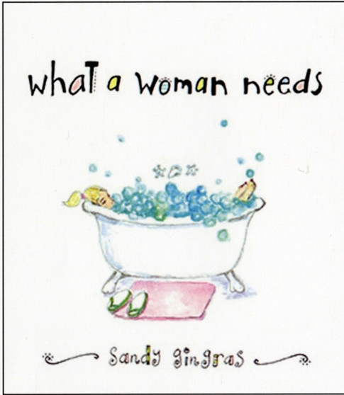 What a Woman Needs by Sandy Gingras - Hardback
