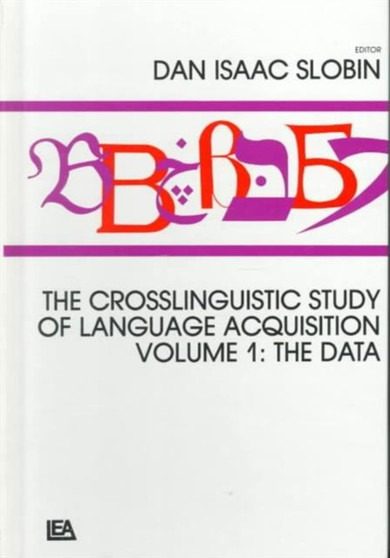 The Crosslinguistic Study of Language Acquisition : Volume 1: the Data