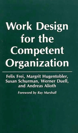 Work Design for the Competent Organization