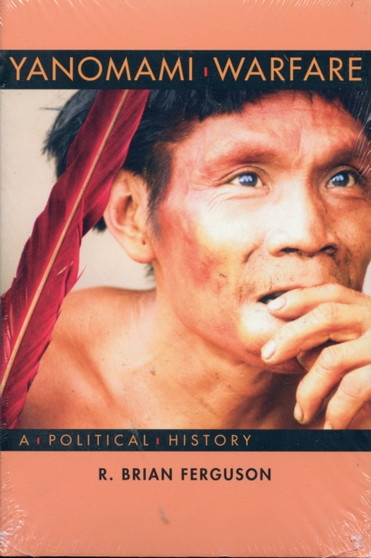Yanomami Warfare : A Political History