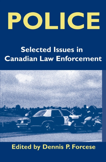 Police : Current Issues in Canadian Law Enforcement