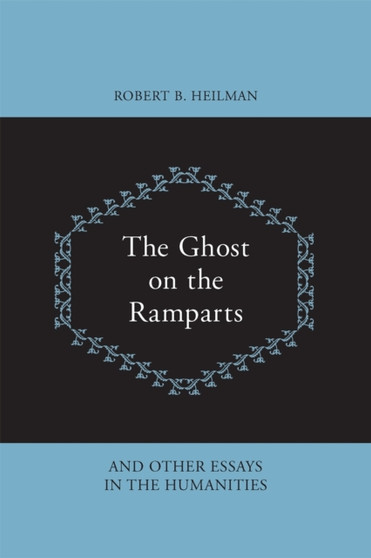 The Ghost on the Ramparts and Other Essays in the Humanities