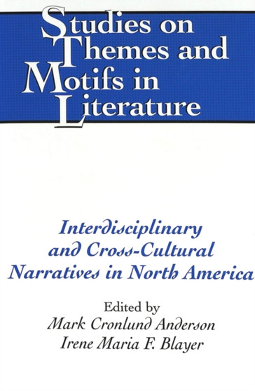 Interdisciplinary and Cross-cultural Narratives in North America : 73