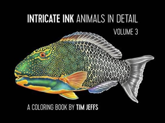 Intricate Ink Animals in Detail Volume 3 a Coloring Book by Tim Jeffs by Tim Jeffs - Paperback