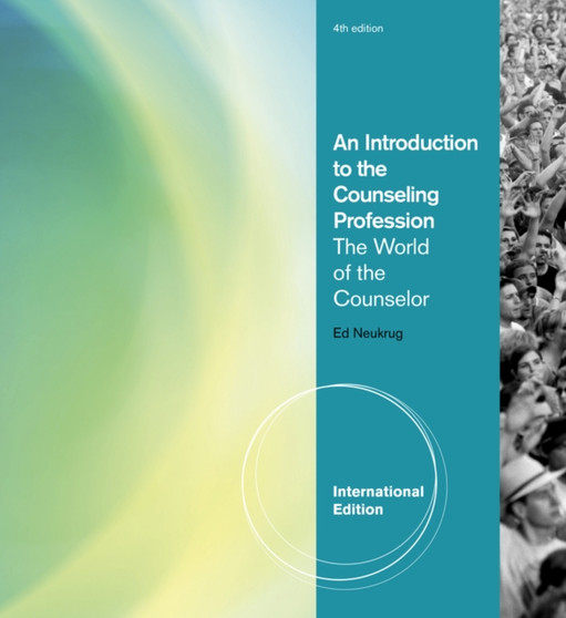 An Introduction to the Counseling Profession : The World of the Counselor, International Edition