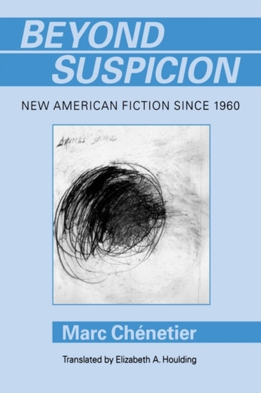 Beyond Suspicion : New American Fiction Since 196
