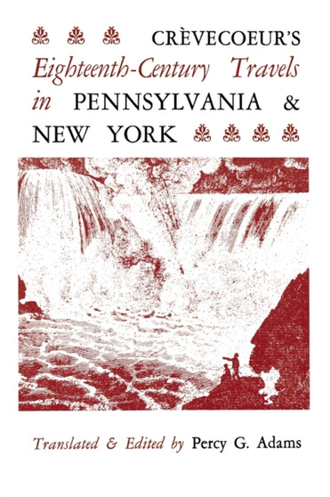Crevecoeur's Eighteenth-Century Travels in Pennsylvania and New York
