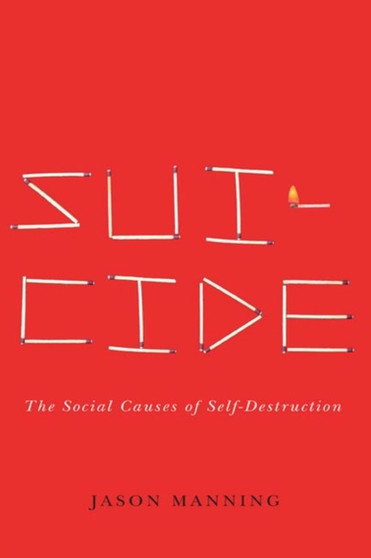 Suicide : The Social Causes of Self-Destruction