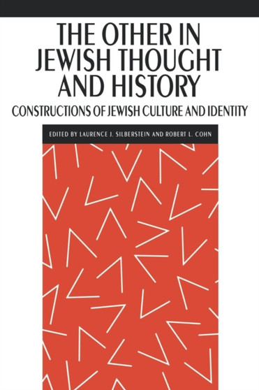 The Other in Jewish Thought and History : Constructions of Jewish Culture and Identity