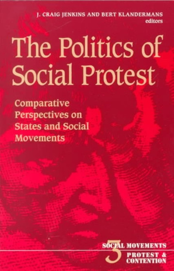 The Politics of Social Protest : Comparative Perspectives on States and Social Movements