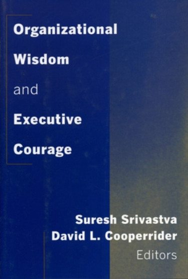 Organizational Wisdom and Executive Courage
