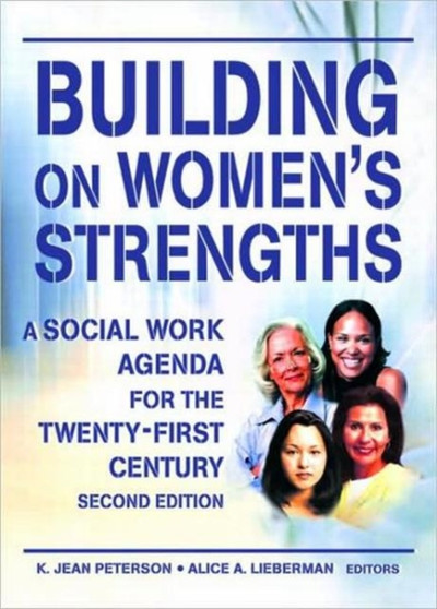 Building on Women's Strengths : A Social Work Agenda for the Twenty-First Century, Second Edition