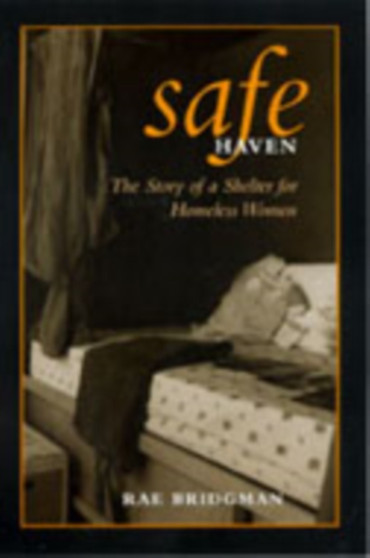 Safe Haven : The Story of a Shelter for Homeless Women