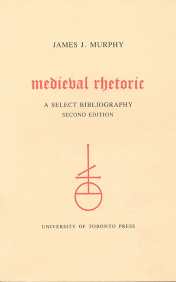 Medieval Rhetoric : A Select Bibliography