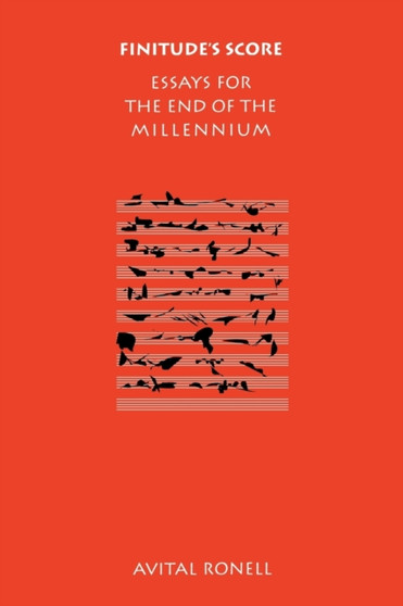 Finitude's Score : Essays for the End of the Millennium