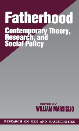 Fatherhood : Contemporary Theory, Research, and Social Policy