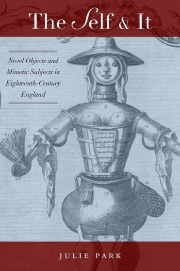 The Self and It : Novel Objects in Eighteenth-Century England
