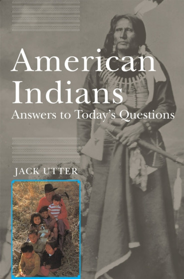 American Indians : Answers to Today's Questions