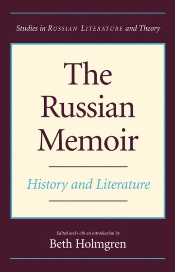 The Russian Memoir : History and Literature